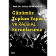Gnmz Toplum Yaps ve Radikal Sorunlarmz Orhan Trkdoan izgi Kitabevi