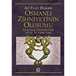 Osmanl Zihniyetinin Oluumu Ali Fuat Bilkan letiim Yaynevi