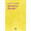Gramsciyi Okumak Selahattin Yldrm letiim Yaynlar