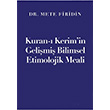 Kuran  Kerimin Gelimi Bilimsel Etimolojik Meali Mete Firidin Cinius Yaynlar