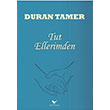 Tut Ellerimden Duran Tamer  Gnce Yaynlar