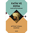 Fatih ve Fetih Fatih Sultan Mehmet Mithat Cemal Kuntay Alfa Yaynlar