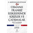 2. Abdlhamid Dnemi Osmanl Fransz likilerinde Krizler ve atmalar Metin nver lgi Kltr Sanat Yaynlar