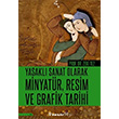 Yasakl Sanat Olarak Minyatr, Resim ve Grafik Tarihi Zeki Tez nklap Kitabevi