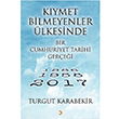 Kymet Bilmeyenler lkesinde Bir Cumhuriyet Tarihi Gerei Turgut Karabekir Cinius Yaynlar
