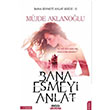 Bana Esmeyi Anlat Bana Sevmeyi Anlat Serisi 2 Mjde Aklanolu Anayurt Yaynlar
