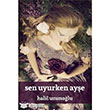 Sen Uyurken Aye Halil Uzunolu Serencam Yaynevi