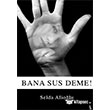 Bana Sus Deme Selda Aliolu kinci Adam Yaynlar