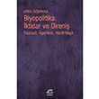 Biyopolitika: ktidar ve Direni Utku zmakas letiim Yaynevi