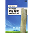 Trkiye`de Eski Trk Tarihilii Yazgen Yaynevi