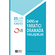 25. Uluslararas Eitimde Yaratc Drama Kongresi Dans ve Yaratc Dramada Yaklamlar Pegem Yaynlar