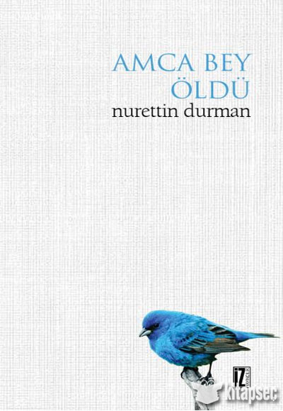 Amca Bey ld Nurettin Durman  z Yaynclk