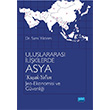 Uluslararas likilerde Asya Kuak Yol`un Jeo Ekonomisi ve Gvenlii Nobel Yaynevi