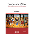 Demokratik Eitim John Dewey`in Eitim Felsefesi zerine Pegem Yaynlar