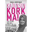 Kadnsn Korkma! Seni Duyan Bir`i Var kbal Grpnar Hayy Kitap
