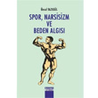 Spor Narsisizm ve Beden Algs nsal Tazegl Detay Yaynclk