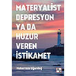 Materyalist Depresyon ya da Huzur Veren stikamet Muharrem Uurda  Az Kitap