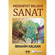 Medeniyet Belgesi Sanat brahim Kalkan  Akl Fikir Yaynlar