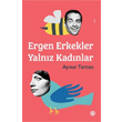 Ergen Erkekler Yalnz Kadnlar Aynur Tartan Doan Novus Yaynlar