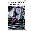 Derin, Karanlk ve Tehlikeli Mary Downing Hahn Kara Karga Yaynlar