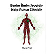 Benim lmim Sevgidir Kalp Ruhun Zihnidir Murat Frat Cinius Yaynlar 