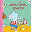 Tibi Yemek Yemeyi Seviyor Emile Beaumont 1001 iek Kitaplar