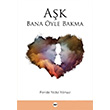 Ak Bana yle Bakma Feride Yldz Ylmaz Tilki Kitap