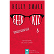 Geek Kz - 6 Sonsuza Kadar Geek Holly Smale Eksik Para Yaynlar