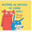 Alfons, Bu Yaptn Hi Doru Deil! Daisy Hirst Nesin Yaynlar