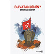 Bu Vatan Kimin? Orhan aik Gkyay Yediepe Yaynevi