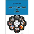 Afet Ynetimi ve Etik Orhan Koak Ekin Yaynlar