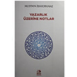 Yazarlk zerine Notlar Mustafa barkorkmaz ncir Yaynclk