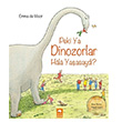 Peki Ya Dinozorlar Hala Yaasayd? Emma de Woot Eksik Para Yaynlar