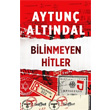 Bilinmeyen Hitler Aytun Altndal Destek Yaynlar