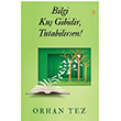 Bilgi Ku Gibidir, Tutabilirsen Orhan Tez Cinius Yaynlar