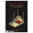 Sinan n Sanat ve Selimiye Doan Kuban  Bankas Kltr Yaynlar