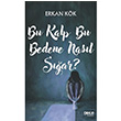 Bu Kalp Bu Bedene Nasl Sar? Erkan Kk Gece Kitapl
