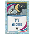 Aya Yolculuk Dnya ocuk Klasikleri (7-12 Ya) Dorlion Yaynlar