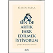 Ben de Artk Fark Edilmek stiyorum Birsen Baar Alfa Yaynlar