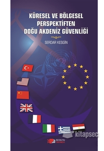 Kresel ve Blegesel Perspektiften Dou Akdeniz Gvenlii Serdar Kesgin Berikan Yaynlar