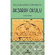 Selukludan Osmanlya Aksaray Okulu (1142-1566) Hner Yaynlar