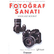 Fotoraf Sanat Bir Byk Ustann Tm Deneyimi ve Pratik nerileri nklap Kitabevi