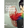 Gizli Anlarn Yolcusu Aye Kulin Everest Yaynlar