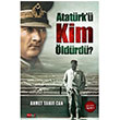 Atatrk Kim ldrd Ahmet Tahir Can Tutku Yaynevi