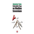 Fahreddin Paa ve Medine Savunmas Abdullah Yldz Pnar Yaynlar