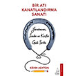 Bir At Kanatlandrma Sanat Yaratmann cadn ve Kefin Gizli Tarihi Kevin Ashton Destek Yaynlar