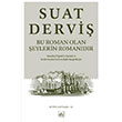 Bu Roman Olan eylerin Romandr Suat Dervi thaki Yaynlar