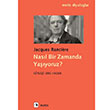Nasl Bir Zamanda Yayoruz Jacques Ranciere Metis Yaynlar