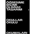 renme Biimi Olarak Tasarm Okullar Okulu Okumalar stanbul Kltr Sanat Vakf