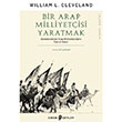 Bir Arap Milliyetisi Yaratmak William L. Cleveland Edebi eyler